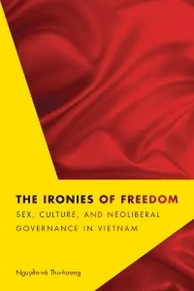 Nguyen-Vo |  The Ironies of Freedom | eBook | Sack Fachmedien