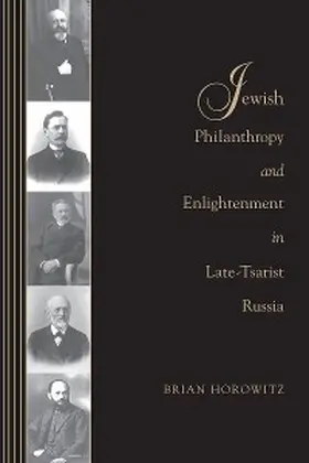 Horowitz |  Jewish Philanthropy and Enlightenment in Late-Tsarist Russia | eBook | Sack Fachmedien