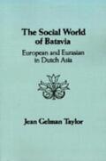 Taylor |  The Social World of Batavia: European and Eurasian in Dutch Asia | Buch |  Sack Fachmedien