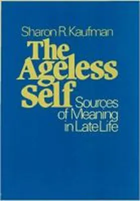 Kaufman |  The Ageless Self: Sources of Meaning in Late Life | Buch |  Sack Fachmedien