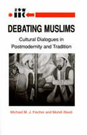 Fischer / Abedi |  Debating Muslims: Cultural Dialogues in Postmodernity and Tradition | Buch |  Sack Fachmedien