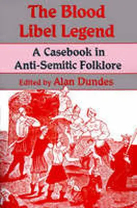 Dundes |  The Blood Libel Legend: A Casebook in Anti-Semitic Folklore | Buch |  Sack Fachmedien