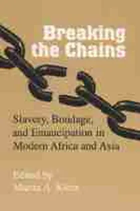 Klein |  Breaking the Chains: Slavery, Bondage, and Emancipation in Modern Africa and Asia | Buch |  Sack Fachmedien