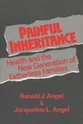 Angel |  Painful Inheritance: Health and the New Generation of Fatherless Families | Buch |  Sack Fachmedien