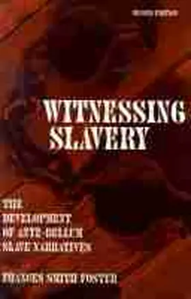 Foster |  Witnessing Slavery: The Development of Ante-Bellum Slave Narratives | Buch |  Sack Fachmedien