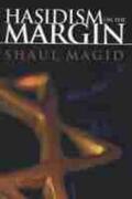 Magid |  Hasidism on the Margin: Reconciliation, Antinomianism, and Messianism | Buch |  Sack Fachmedien