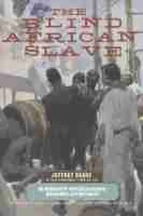  The Blind African Slave: Memoirs of Boyrereau Brinch, Nicknamed Jeffrey Brace | Buch |  Sack Fachmedien