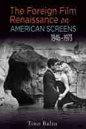 Balio |  The Foreign Film Renaissance on American Screens, 1946a 1973 | Buch |  Sack Fachmedien