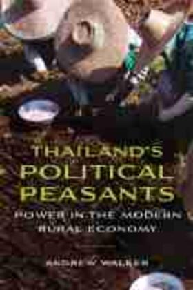 Walker | Thailandas Political Peasants: Power in the Modern Rural Economy | Buch | 978-0-299-28824-2 | sack.de