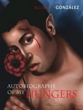 González |  Autobiography of My Hungers | Buch |  Sack Fachmedien