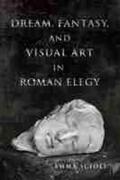 Scioli |  Dream, Fantasy, and Visual Art in Roman Elegy | Buch |  Sack Fachmedien