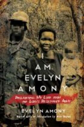 Amony / Baines | I Am Evelyn Amony: Reclaiming My Life from the Lord's Resistance Army | Buch | 978-0-299-30494-2 | sack.de