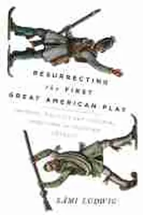 Ludwig |  Resurrecting the First Great American Play: Imperial Politics and Colonial Ambitions in Frontier Detroit | Buch |  Sack Fachmedien