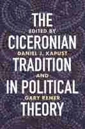 Kapust / Remer |  The Ciceronian Tradition in Political Theory | Buch |  Sack Fachmedien