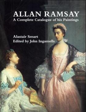 Smart / Ingamells |  Allan Ramsay: A Complete Catalogue of His Paintings | Buch |  Sack Fachmedien