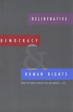 Koh / Slye |  Deliberative Democracy and Human Rights | eBook | Sack Fachmedien