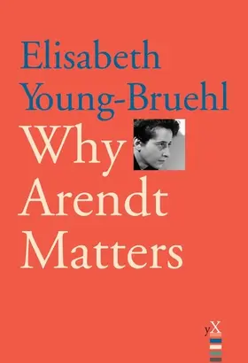 Young-Bruehl |  Why Arendt Matters | eBook | Sack Fachmedien
