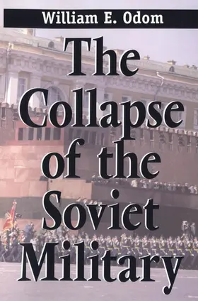 Odom |  The Collapse of the Soviet Military | eBook | Sack Fachmedien