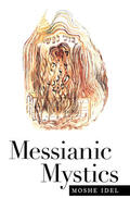 Idel |  Messianic Mystics | eBook | Sack Fachmedien