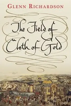 Richardson |  The Field of Cloth of Gold | eBook | Sack Fachmedien