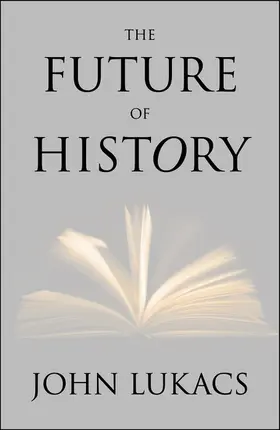 Lukacs |  The Future of History | eBook | Sack Fachmedien