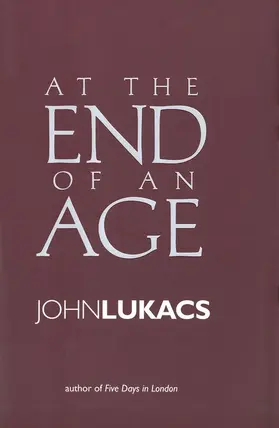 Lukacs |  At the End of an Age | eBook | Sack Fachmedien
