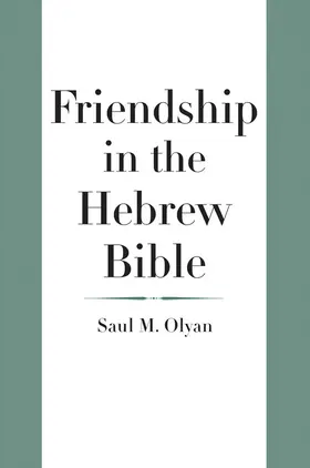 Olyan |  Friendship in the Hebrew Bible | eBook | Sack Fachmedien
