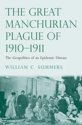 Summers |  The Great Manchurian Plague of 1910-1911 | eBook | Sack Fachmedien