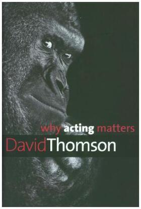 Thomson |  Why Acting Matters | Buch |  Sack Fachmedien