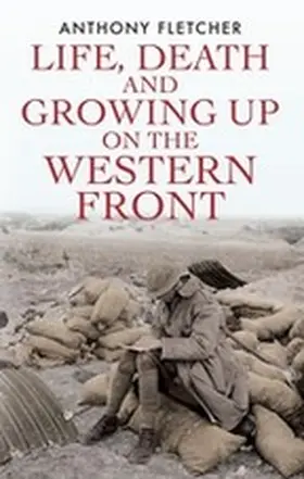 Fletcher |  Life, Death, and Growing Up on the Western Front | eBook | Sack Fachmedien