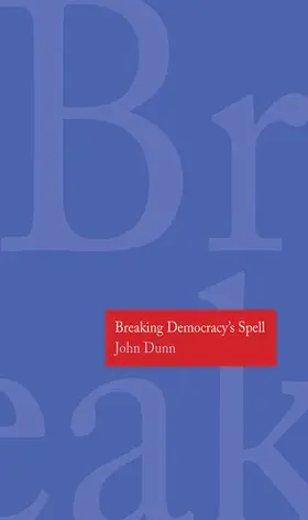 Dunn |  Breaking Democracy's Spell | eBook | Sack Fachmedien