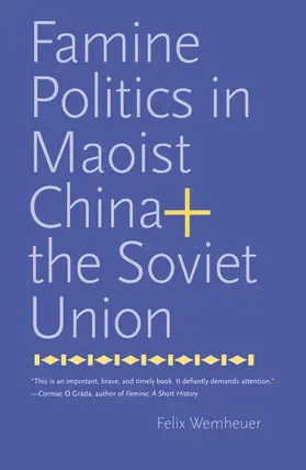 Wemheuer |  Famine Politics in Maoist China and the Soviet Union | eBook | Sack Fachmedien