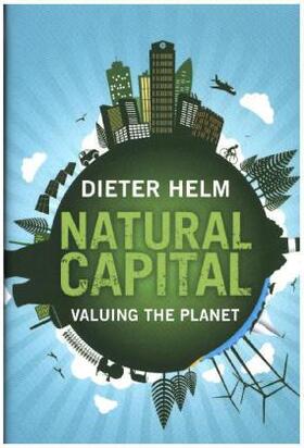 Helm | Natural Capital - Valuing the Planet | Buch | 978-0-300-21098-9 | sack.de