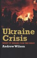 Wilson |  Ukraine Crisis | Buch |  Sack Fachmedien