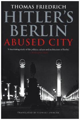 Friedrich |  Hitler's Berlin | Buch |  Sack Fachmedien
