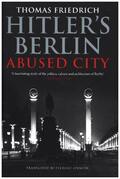 Friedrich |  Hitler's Berlin | Buch |  Sack Fachmedien
