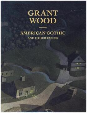 Haskell |  Grant Wood: American Gothic and Other Fables | Buch |  Sack Fachmedien