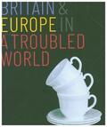 Bogdanor |  Britain and Europe in a Troubled World | Buch |  Sack Fachmedien