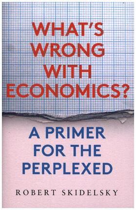 Skidelsky |  What's Wrong with Economics? | Buch |  Sack Fachmedien
