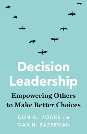 Moore / Bazerman |  Decision Leadership | eBook | Sack Fachmedien
