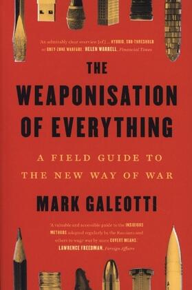 Galeotti | The Weaponisation of Everything | Buch | 978-0-300-27041-9 | www.sack.de