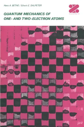 Bethe / Salpeter |  Quantum Mechanics of One- and Two-Electron Atoms | Buch |  Sack Fachmedien