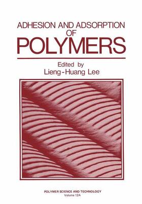Lee | Adhesion and Adsorption of Polymers | Buch | 978-0-306-40427-6 | sack.de
