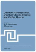 Mahanthappa / Randa |  Quantum Flavordynamics, Quantum Chromodynamics, and Unified Theories | Buch |  Sack Fachmedien