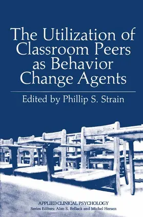 Strain |  The Utilization of Classroom Peers as Behavior Change Agents | Buch |  Sack Fachmedien