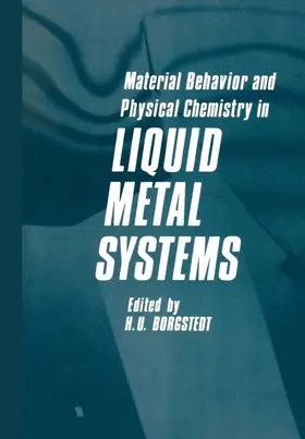 Borgstedt |  Material Behavior and Physical Chemistry in Liquid Metal Systems | Buch |  Sack Fachmedien