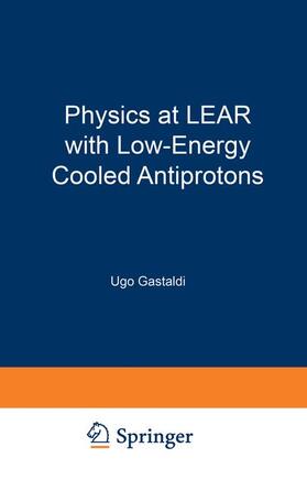 Klapisch / Gastaldi |  Physics at Lear with Low-Energy Cooled Antiprotons | Buch |  Sack Fachmedien