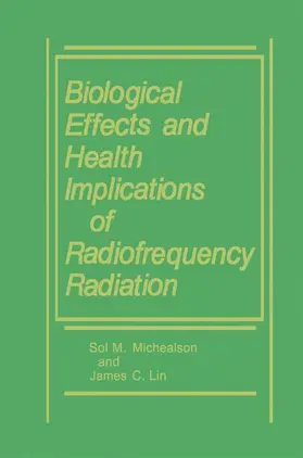 Lin / Michaelson |  Biological Effects and Health Implications of Radiofrequency Radiation | Buch |  Sack Fachmedien