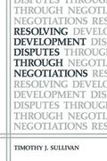 Sullivan |  Resolving Development Disputes Through Negotiations | Buch |  Sack Fachmedien