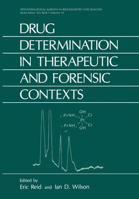 Reid / Wilson |  Drug Determination in Therapeutic and Forensic Contexts | Buch |  Sack Fachmedien
